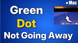 Exclusive Green Dot not Going Away from Mac : Fix Information