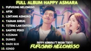 HAPPY ASMARA FEAT HASAN TOYS - PUPUSING NELONGSO ( FULL ALBUM TERBARU 2024 )