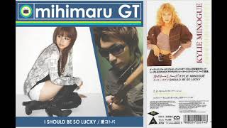 mihimaru版 I should be so lucky をカイリー版の音にのせてみた
