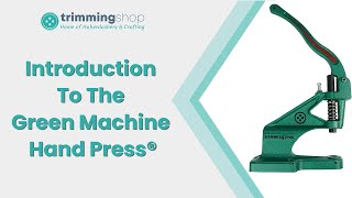 Introduction To The Green Machine Hand Press®