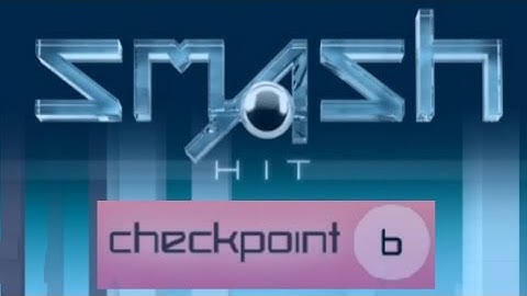 Smash Hit - Checkpoint 6