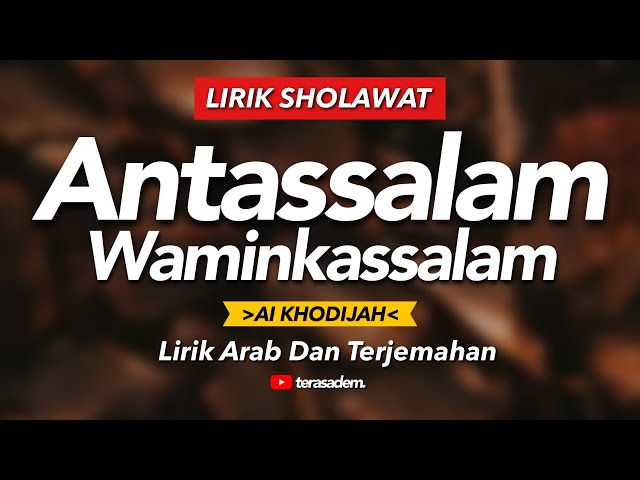 Lirik Sholawat ANTASSALAM WAMINKASSALAM - (Cover) AI KHODIJAH || Lirik Arab dan TERJEMAHAN class=