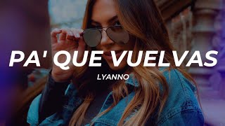 Lyanno - Pa' Que Vuelvas (Letra/Lyrics)