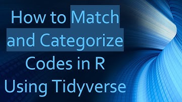 How to Match and Categorize Codes in R Using Tidyverse