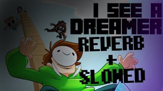 CG5 - I See A Dreamer | reverb + slowed