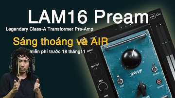 Miễn phí LAM16 Preamp   Âm thanh Analog Vitage Thoáng Và AIR