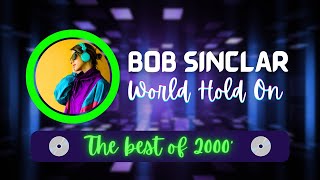 Bob Sinclar - World Hold On [[Só as Melhores Anos 2000]]