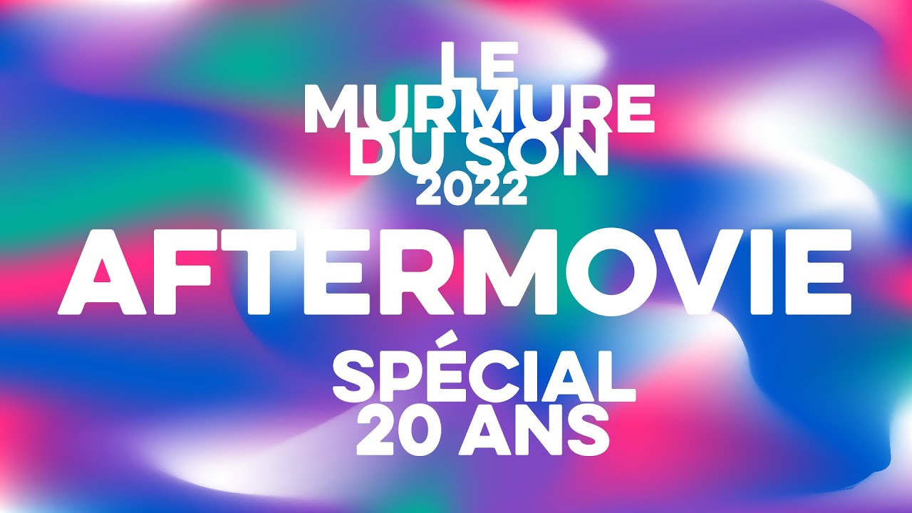 Aftermovie - Festival Murmure du Son - édition 2022