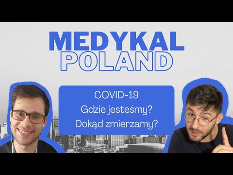 MEDYKAL POLAND #1 COVID-19, gdzie jesteśmy i dokąd zmierzamy?