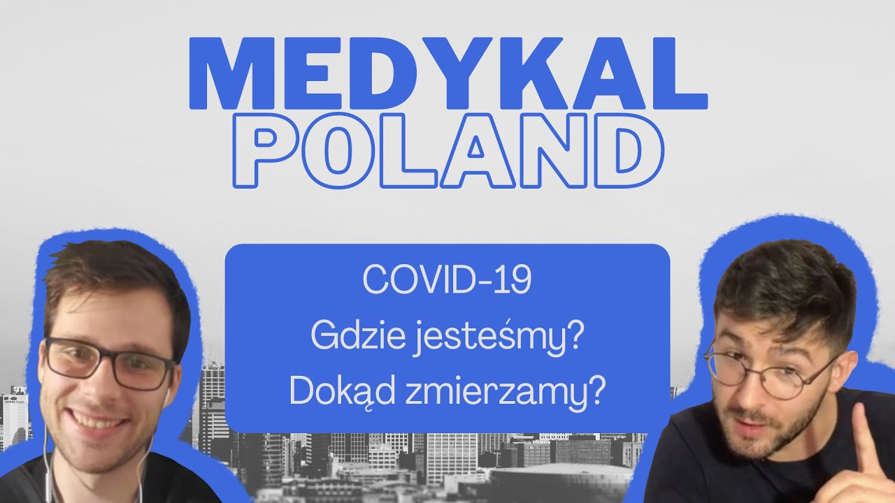 MEDYKAL POLAND #1 COVID-19, gdzie jesteśmy i dokąd zmie… — Transcript