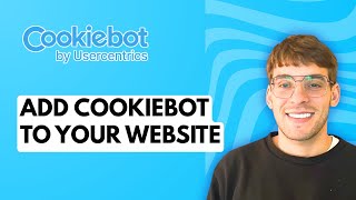 How to Add Cookiebot to Your Website [2026 Full Guide]