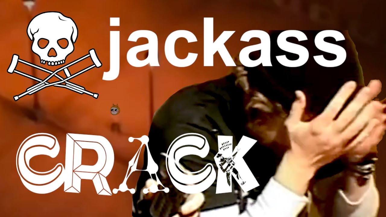 jackass crack (act 2)