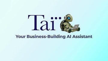 Introducing Tai, Your Business-Building AI Assistant
