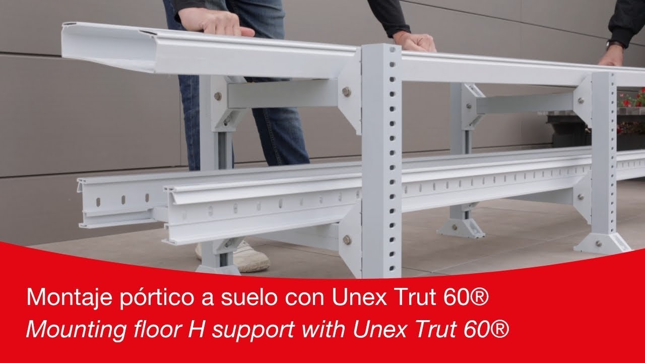 Montaje pórtico a suelo con Unex Trut 60® | Mounting floor H support with Unex Trut 60®