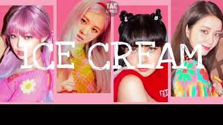 BLACKPINK - Ice Cream with Selena Gomez (Color Coded Lyrics)