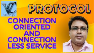 DIFFERENCE BETWEEN CONNECTION ORIENTED AND CONNECTION LESS PROTOCOL OR SERVICE