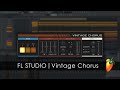 FL STUDIO | Introducing Vintage Chorus