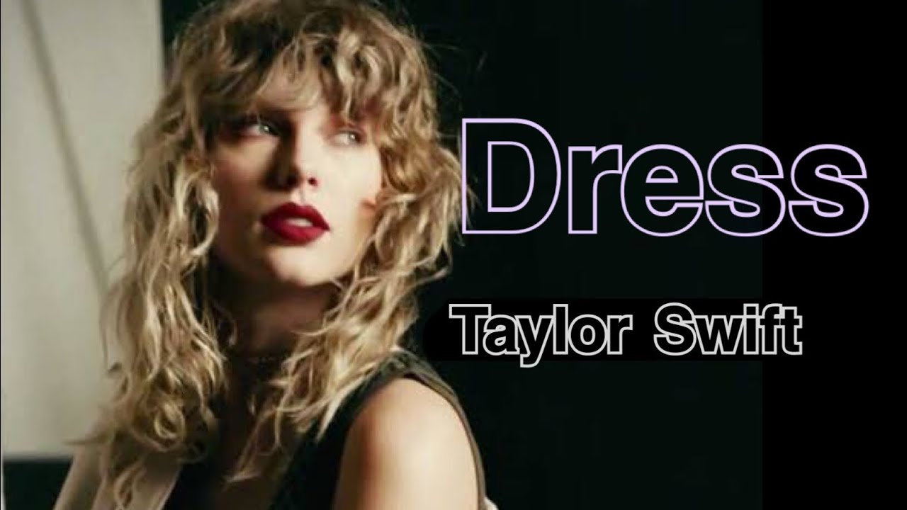 友達ではいたくない テイラースウィフト Dress Taylor Swift ドレス 和訳 Reputation Youtube