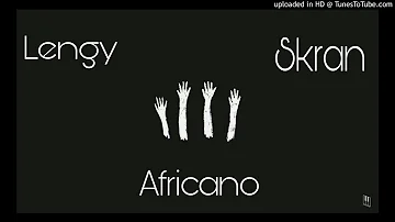 Lengy - Africano - Skran || وين بيفك