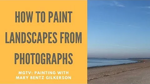 How to Paint Landscapes from Photographs