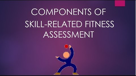 Skill-Related Fitness Assessment