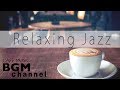 Relaxing Jazz Music - Calm Cafe Music - Jazz Instrumental Music For Study, Work