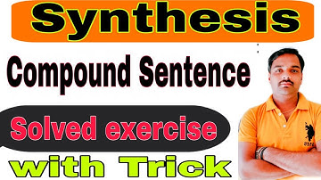 Synthesis || Compound Sentence || Solved exercise ||  Up Board || Class-11/12 ||By Sameer sir