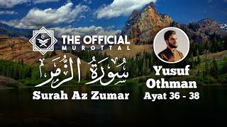 Murottal Surah Az Zumar | Yusuf Othman | Ayat 36 - 38