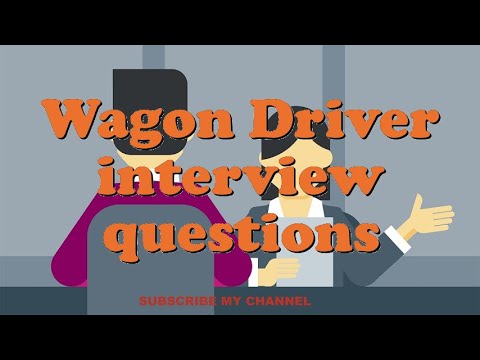 Wagon Driver interview questions