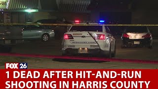 1 dead after hit-and-run shooting in Harris County