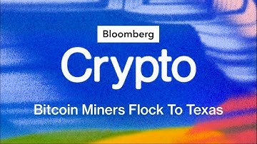 Bitcoin Miners Flock To Texas | Bloomberg Crypto