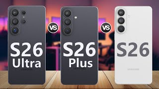 Samsung S26 Ultra Vs Samsung Galaxy S26 Plus Vs Samsung S26 | Full Comparison | Release date