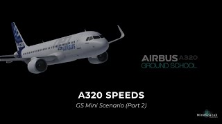 A320 Speeds - GS Mini Scenario (Part 2)