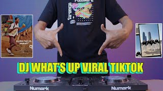 DJ WHAT'S UP VIRAL TIKTOK 2023 FULL BASS