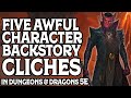 Five Awful Character Backstory Clichés in Dungeons & Dragons 5e