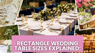 Rectangular Wedding Tables Explained: 4-foot, 6-foot and 8-foot
