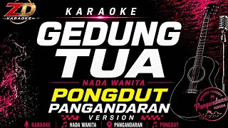 GEDUNG TUA 🎤 Karaoke Nada Wanita | DJ Remix Dut Version | Lirik Tanpa Vokal