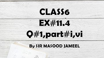 Class6 Math Chapter 11 || Exercise#11.4 | Q1 | Punjab Text Book Board |Masood jameel official.
