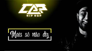 C.A.P HIP HOP - Mais só não diz