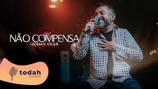 Jonas Vilar | Não Compensa [Cover Misaias Oliveira]