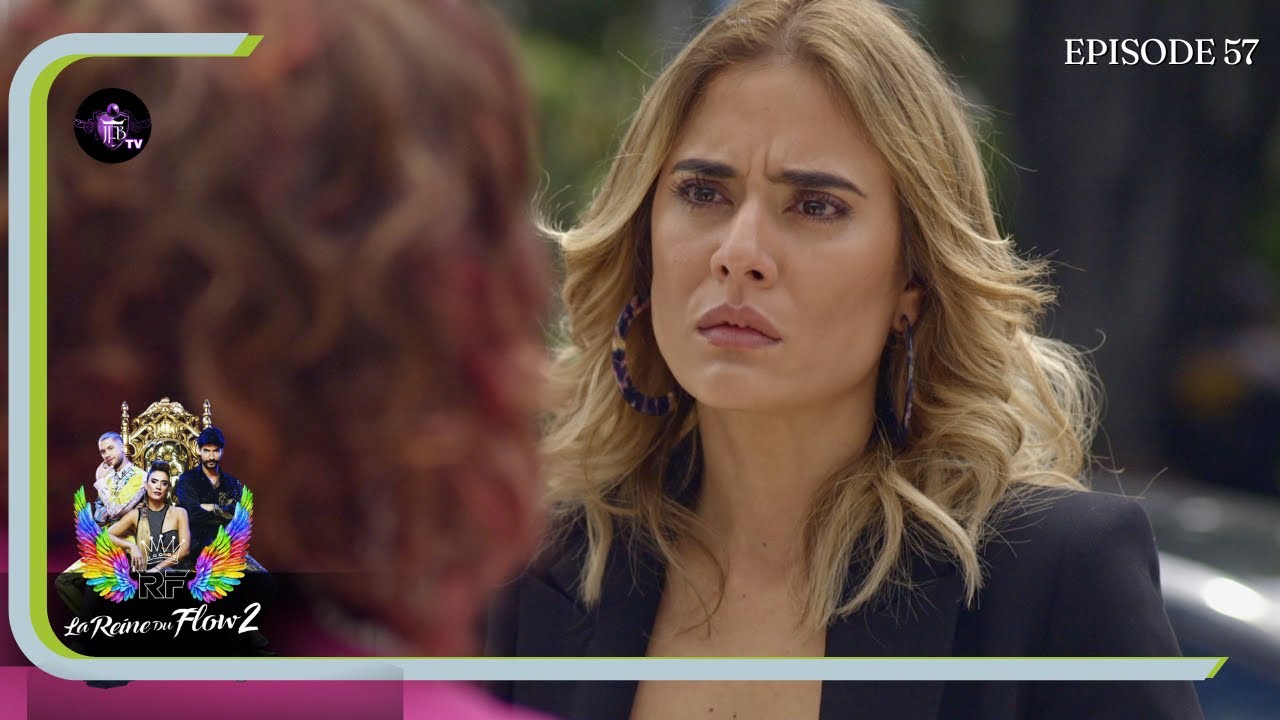 LA REINE DU FLOW SAISON2  Episode 57 en Français | HD