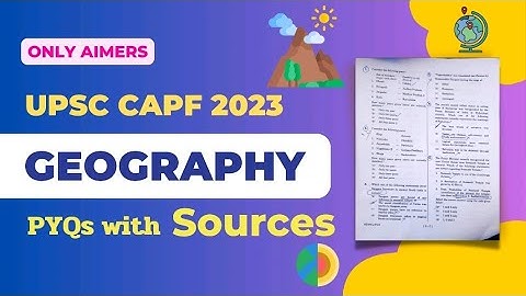 CAPF 2023: GEOGRAPHY ANALYSIS WITH SOURCE #capf