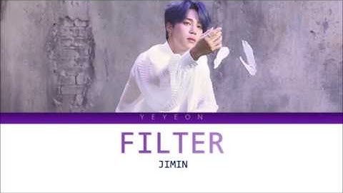 BTS(방탄소년단) JIMIN - FILTER Lyric (필터가사) [Color coded lyrics eng/Han/Rom/Eng]
