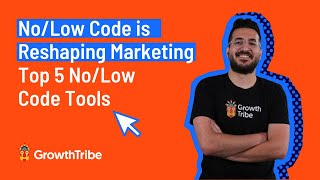 No Code Low Code Is Reshaping Marketing Top 5 No Low Code Tools