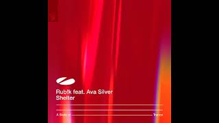 Rub!k ft. Ava Silver - Shelter [Original Mix]