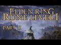 Elden Ring Rune Level 1 Run [Unfinished] Part 2