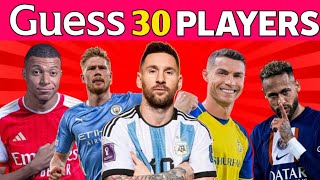 GUESS 30 Footballs players in 3 SECOND Answer ll 30 Footballs players Names Quiz 2024⚽.