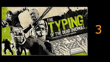 Typing Of The Dead Overkill Part 3