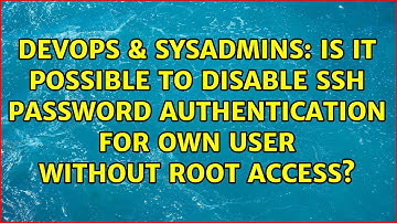 Is it possible to disable ssh password authentication for own user without root access?