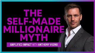 The Truth of the Self-Made Millionaire Myth
